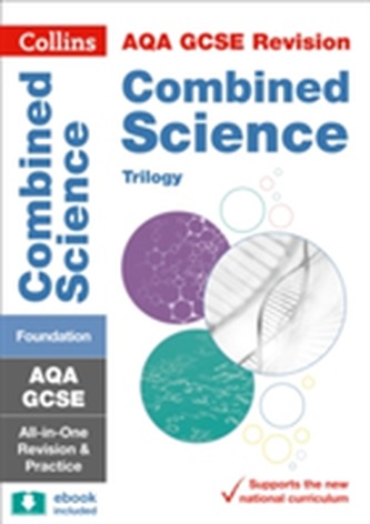 AQA GCSE 9-1 Combined Science Trilogy Foundation All-in-One Revision and Practice