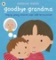 Goodbye Grandma