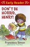 Horrid Henry Early Reader: Don't Be Horrid, Henry!