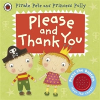 Please and Thank You: A Pirate Pete and Princess Polly book