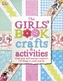 The Girls' Book of Crafts & Activities