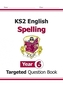KS2 English Targeted Question Book: Spelling - Year 6