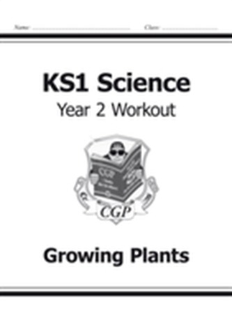 KS1 Science Year Two Workout: Growing Plants