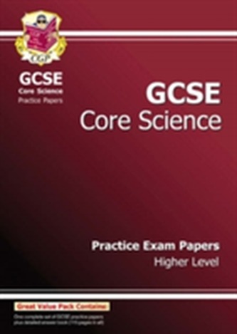 GCSE Core Science Practice Papers - Higher (A*-G Course)