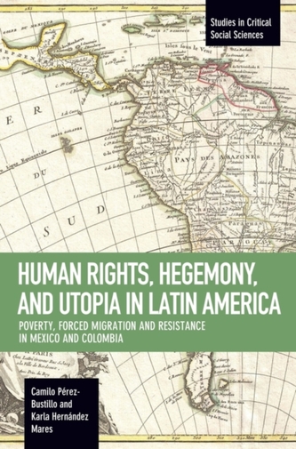 Human Rights, Hegemony, And Utopia In Latin America