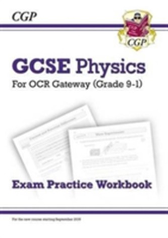 New Grade 9-1 GCSE Physics: OCR Gateway Exam Practice Workbook