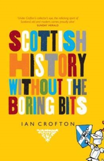 Scottish History without the Boring Bits