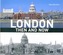 London Then and Now