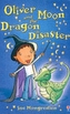 Oliver Moon And The Dragon Disaster