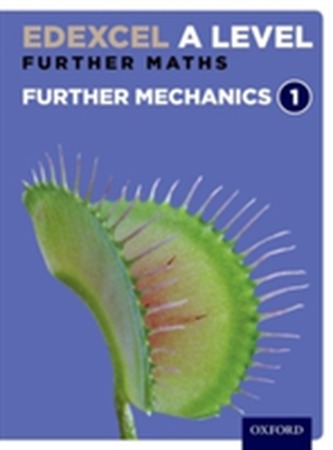 Edexcel Further Maths: Further Mechanics 1 Student Book (AS and A Level)