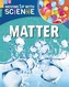 Moving up with Science: Matter