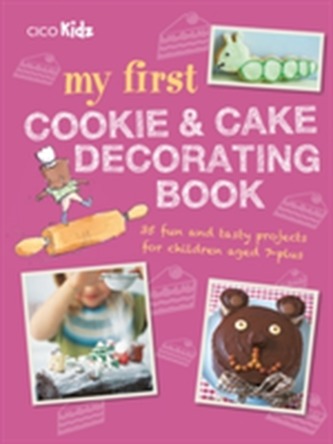 My First Cookie & Cake Decorating Book