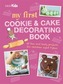 My First Cookie & Cake Decorating Book