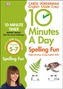 10 Minutes a Day Spelling Fun Ages 5-7 Key Stage 1