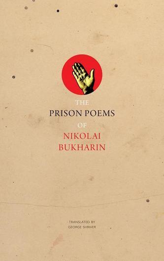 The Prison Poems of Nikolai Bukharin
