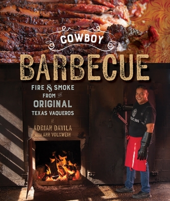 Cowboy Barbecue - Fire & Smoke from the Original Texas Vaqueros
