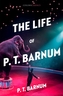 The Life of P.T. Barnum
