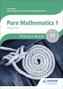 Cambridge International A/AS Mathematics, Pure Mathematics 1 Practice Book