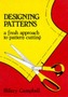 Designing Patterns - A Fresh Approach to Pattern Cutting