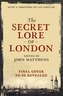The Secret Lore of London