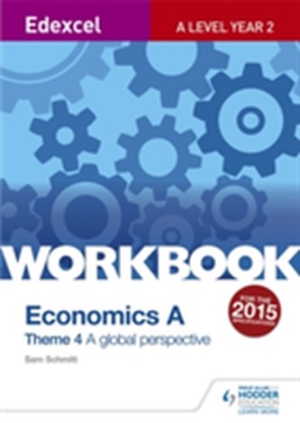 Edexcel A Level Economics Theme 4 Workbook: A global perspective
