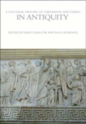 A Cultural History of Childhood and Family in Antiquity