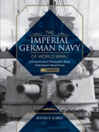 Imperial German Navy of World War I -- Volume 1 Warships