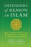 Defenders of Reason in Islam