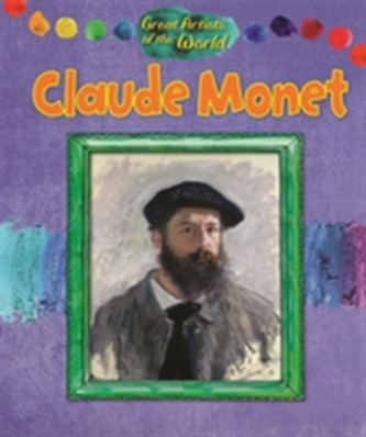 Great Artists of the World: Claude Monet
