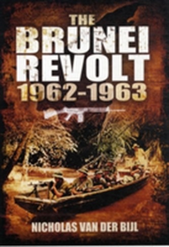 The Brunei Revolt 1962-1963