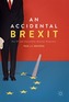 An Accidental Brexit