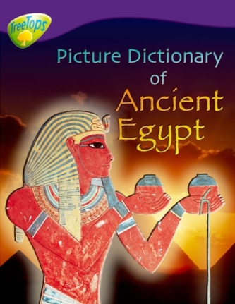 Oxford Reading Tree: Level 11: Treetops Non-Fiction: Picture Dictionary of Ancient Egypt