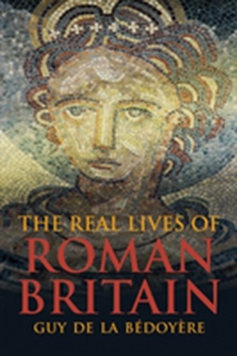 The Real Lives of Roman Britain