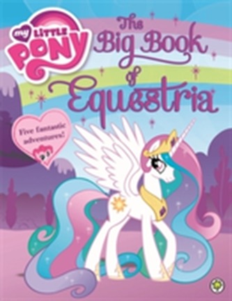 My Little Pony: The Big Book of Equestria