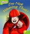 Oxford Reading Tree: Level 7: Snapdragons: I'm Not Wearing That!
