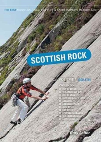 Scottish Rock: The Best Mountain, Crag, Sea Cliff and Sport Climbing in Scotland