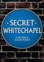 Secret Whitechapel