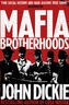 Mafia Brotherhoods: Camorra, mafia, 'ndrangheta: the rise of the Honoured Societies