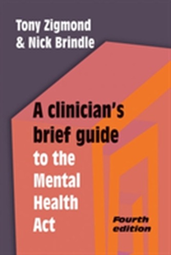 A Clinician's Brief Guide to the Mental Health Act