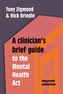 A Clinician's Brief Guide to the Mental Health Act