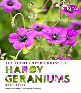 The Plant Lovers Guide to Hardy Geraniums