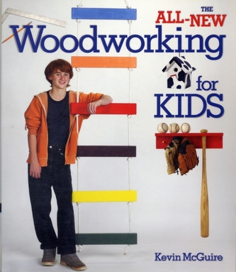 The All-New Woodworking for Kids