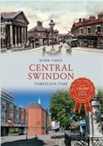 Central Swindon Through Time