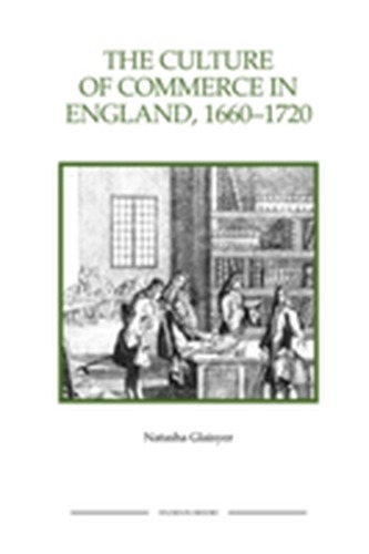 The Culture of Commerce in England, 1660-1720