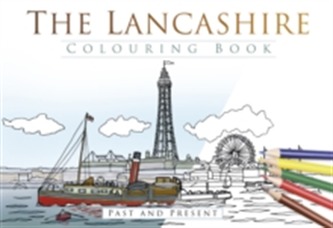 The Lancashire Colouring Book: Past and Present