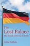 The Lost Palace: The British Embassy in Berlin