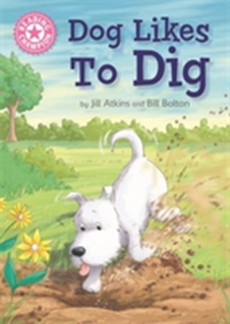 Reading Champion: Dog Likes to Dig