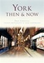 York Then & Now