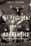 The President and the Apprentice