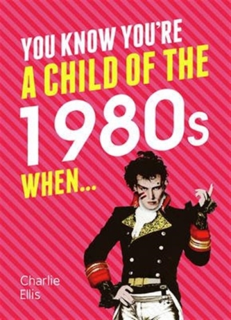 You Know You're a Child of the 1980s When...